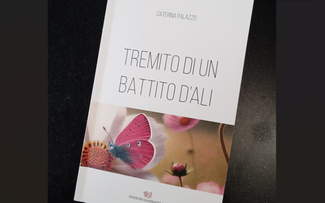 “Tremito di un battito d’ali”, una raccolta di poesie di Caterina Palazzo