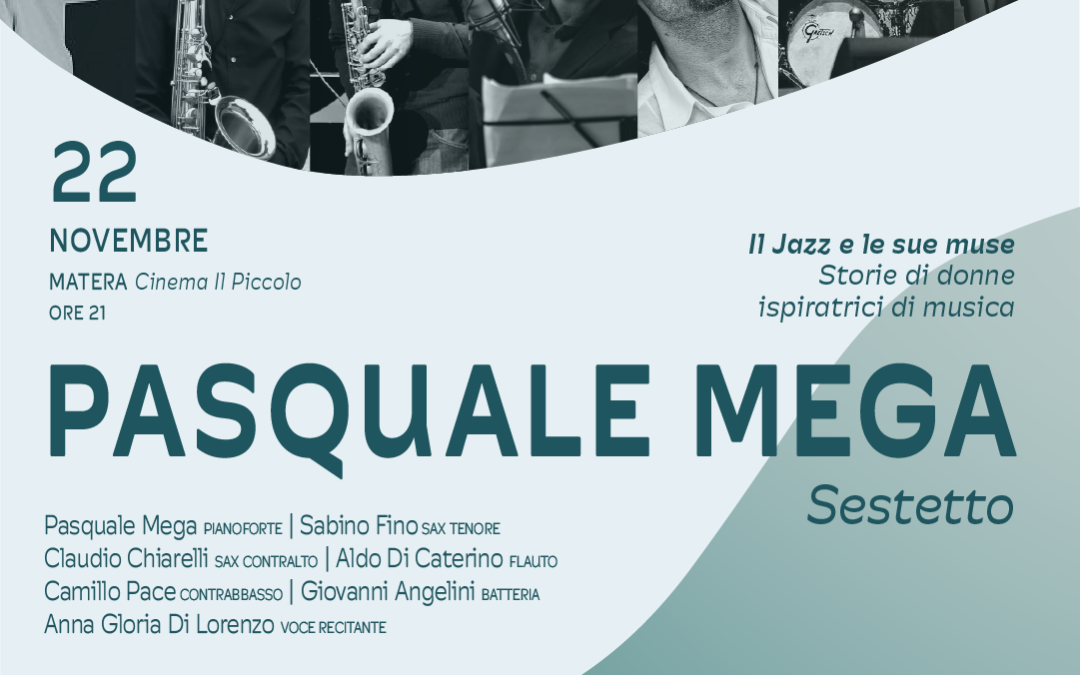 Venerdì 22 novembre il Pasquale Mega Sextet a Matera con “Il Jazz e le sue Muse”