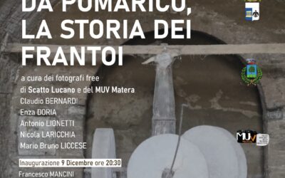 Pomarico, il 9 inaugurazione della mostra “Da Pomarico, la storia dei frantoi” organizzata dall’Associazione MUV Matera in collaborazione con Scatto Lucano