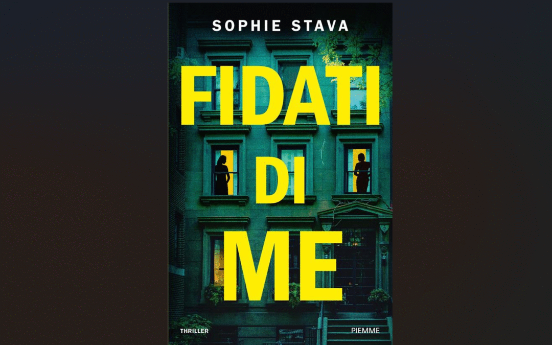 “Fidati di me” in un crescendo di bugie: il thriller d’esordio di Sophie Stava
