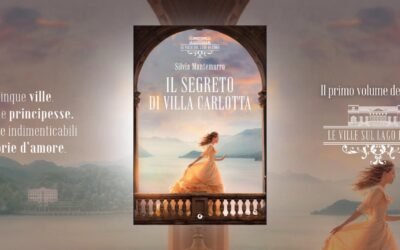 “Il segreto di Villa Carlotta”: il primo dei cinque romanzi della nuova saga historical romance edita da Giunti della scrittrice e writer coach Silvia Montemurro