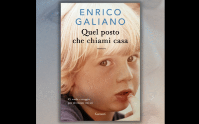 “Quel posto che chiami casa”: nel romanzo più intenso di Enrico Galiano la forza e il coraggio di assecondare le proprie inclinazioni più autentiche, nonostante tutto