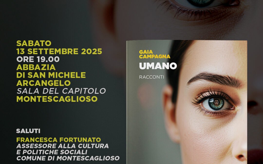Altrimedia Edizioni e Il Paese dei libri presentano “Umano” di Gaia Campagna a Montescaglioso