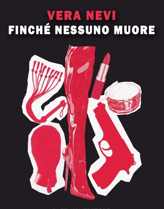 “Finché nessuno muore” di Vera Nevi: come degradarsi nelle mani di una sconosciuta