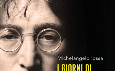 “I giorni di Lennon. Da musicista a leggenda”, con uno stile diretto e ritmato, il giornalista e scrittore Michelangelo Iossa alla scoperta di una delle figure più iconiche della musica e non solo