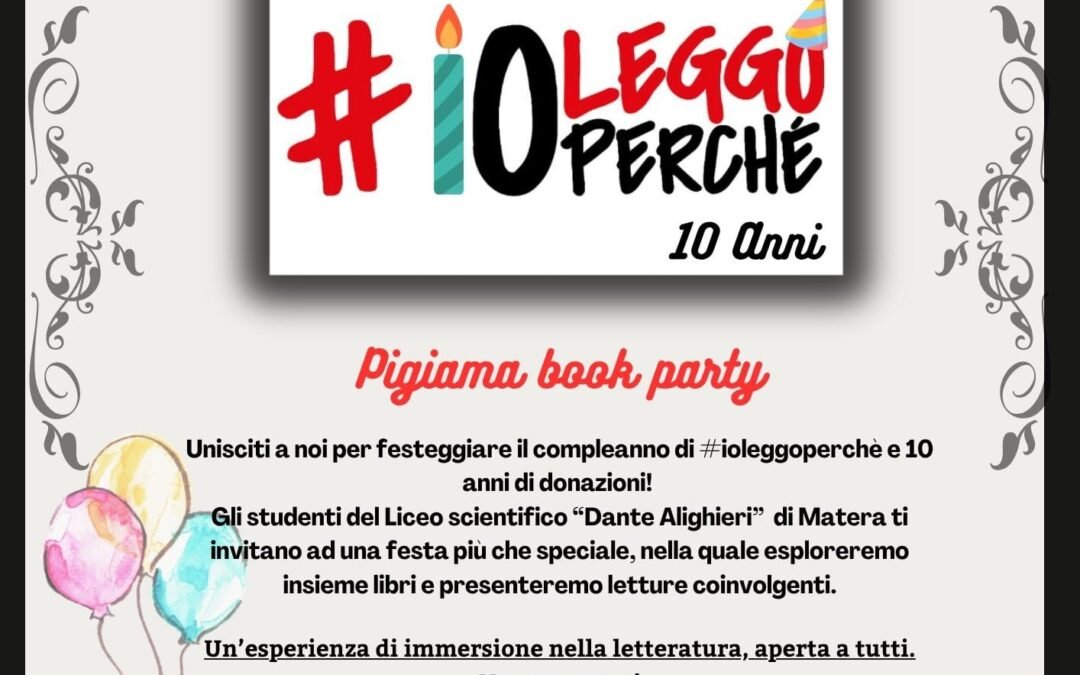 Matera, il 7 Pigiama Book party nella Libreria Mondadori Bookstore promosso dagli studenti del Liceo Scientifico “Dante Alighieri” di Matera per  i 10 anni di “Io leggo perchè”