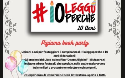 Matera, il 7 Pigiama Book party nella Libreria Mondadori Bookstore promosso dagli studenti del Liceo Scientifico “Dante Alighieri” di Matera per  i 10 anni di “Io leggo perchè”