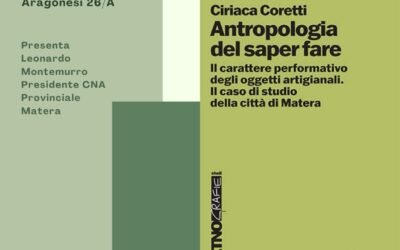 CNA Matera: nuova presentazione del libro di Ciriaca Coretti “Antropologia del saper fare” – Il lavoro artigiano come patrimonio culturale e identitario