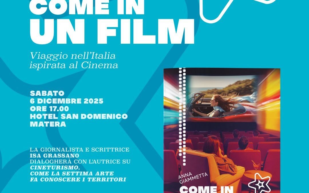 “Come in un film. Viaggio nell’Italia ispirata al cinema” di Anna Giammetta al centro di un confronto sul cineturismo il 6 a Matera