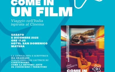 “Come in un film. Viaggio nell’Italia ispirata al cinema” di Anna Giammetta al centro di un confronto sul cineturismo il 6 a Matera
