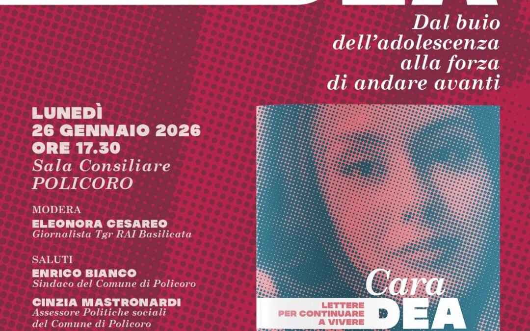 Lunedì 26 gennaio a Policoro presentazione del volume “Cara Dea. Lettere per continuare a vivere. Dal buio dell’adolescenza alla forza di andare avanti”