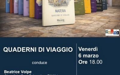 Matera, i “Quaderni di Viaggio” il 6 marzo a Casa Noha