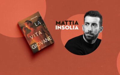 Che fine hanno fatto i sogni che sognavamo? “La vita giovane”, il nuovo, intenso romanzo di Mattia Insolia