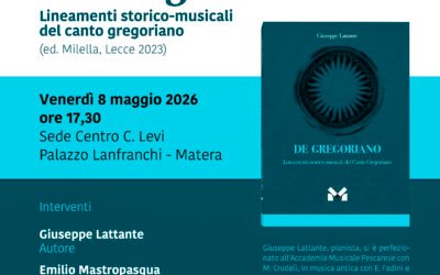Matera, l’8 terzo appuntamento del ciclo “Dedicato al Gregoriano” con la presentazione del volume di Giuseppe Lattante “De Gregoriano, lineamenti storico-musicali del canto gregoriano”