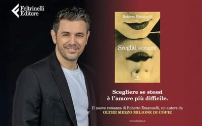 “Scegliti sempre”: la forza silenziosa delle donne nel nuovo romanzo dello scrittore bestseller Roberto Emanuelli