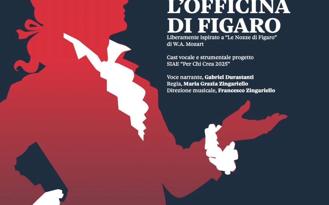 Il 23 a Matera “L’Officina di Figaro”, il debutto finale del progetto “Per Chi Crea” promosso da La Camerata delle Arti ETS