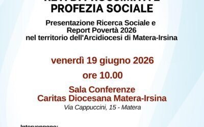 Presentazione Ricerca Sociale e Report Povertà 2026 nel territorio della Arcidiocesi di Matera-Irsina “Abitare il cambiamento: reti di prossimità e profezia sociale”