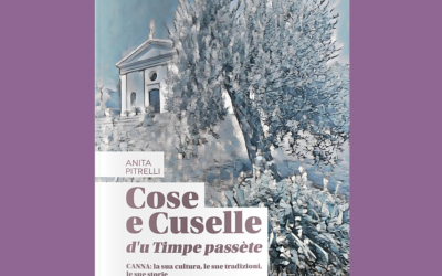 Nuovo titolo per Altrimedia Edizioni: “Cose e Cuselle d’u timpe passète” di Anita Pitrelli. Una raccolta poetica e memoriale dedicata a Canna, alla sua cultura, alle sue tradizioni e alle storie di un tempo passato