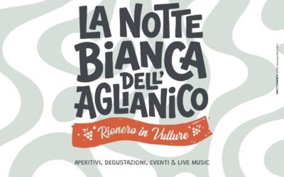 La Notte Bianca dell’Aglianico del Vulture accende l’estate di Rionero