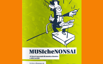 Altrimedia Edizioni presenta MUSIcheNONSAI di Giacomo Fiori. L’opera vincitrice dell’VIII edizione del Premio letterario nazionale Liberalia “La città dei Sassi” racconta la musica classica con ironia e vivacità