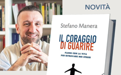 “Il coraggio di guarire”: l’approccio olistico del dott. Stefano Manera per affrontare i momenti critici