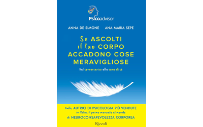“Se ascolti il tuo corpo accadono cose meravigliose”: tornano in libreria con il primo manuale di neuroconsapevolezza corporea le psicologhe Ana Maria Sepe e Anna De Simone